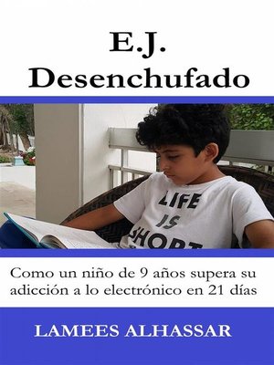 cover image of E.j. Desenchufado--Cómo Un Niño De 9 Años Supera Su Adicción a Las Actividades Electrónicas